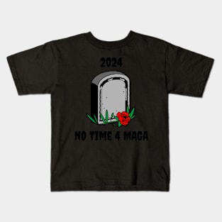 2024 No Time for MAGA Kids T-Shirt